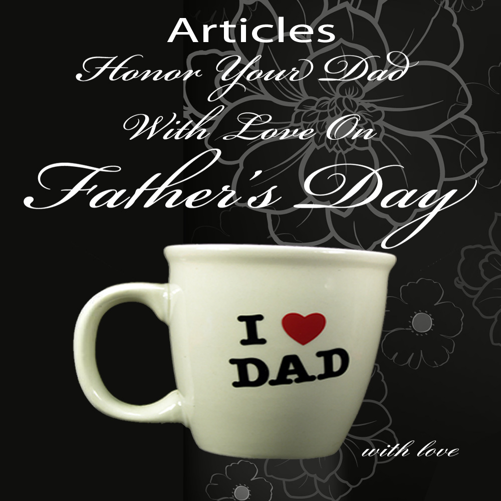 Honor Your Dad With Love On Father S Day